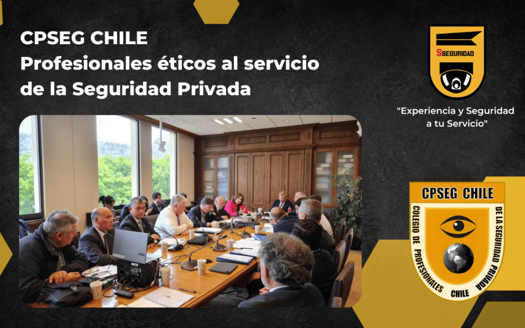 CPSEG CHILE Profesionales éticos al servicio de la Seguridad Privada